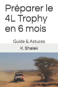 Trucs et astuces pour préparer le 4L Trophy en 6 mois